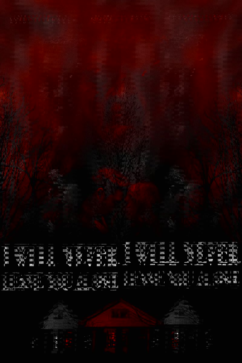 I Will Never Leave You Alone